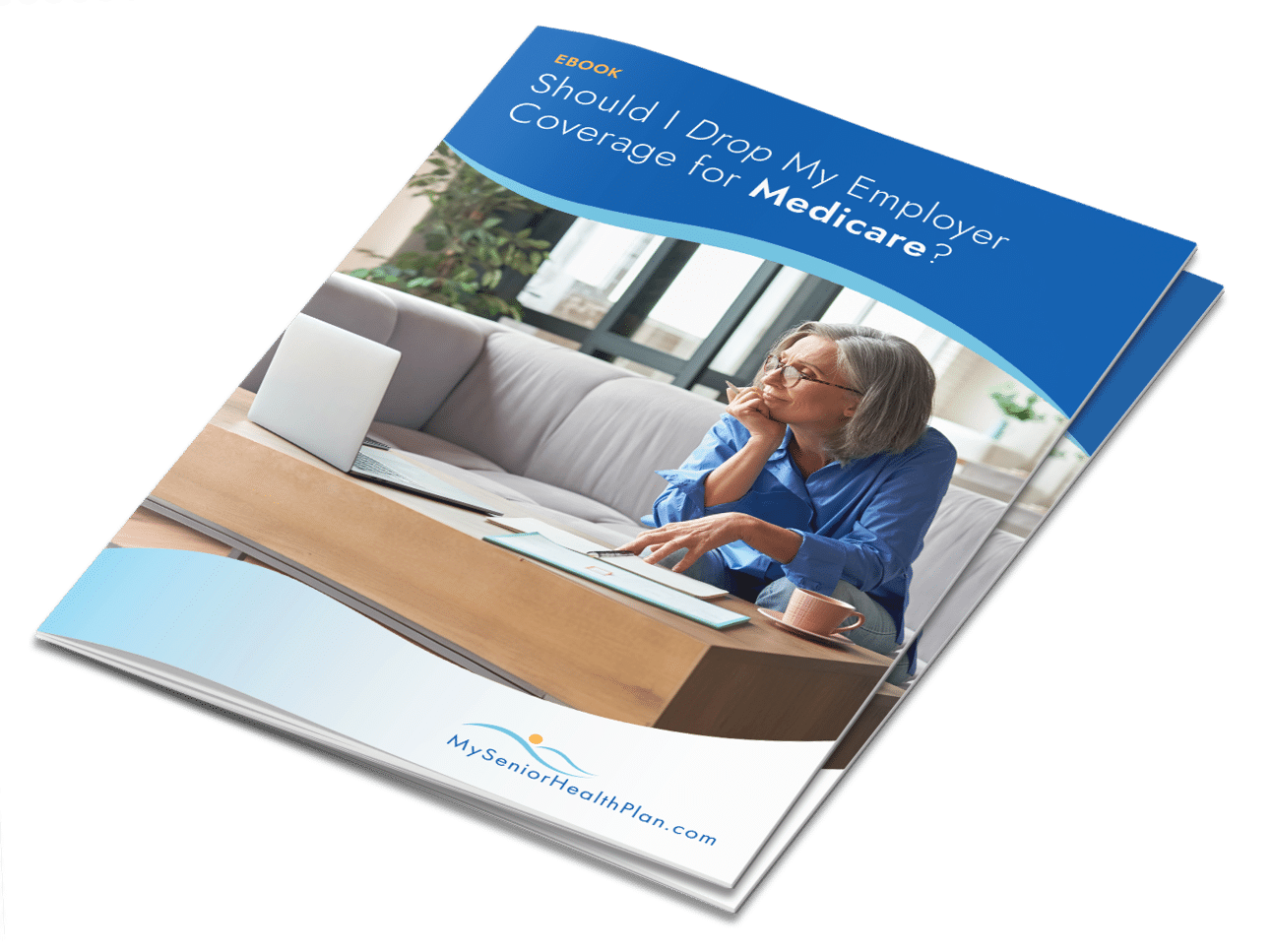 Cover of the eBook 'Should I Drop My Employer Coverage for Medicare?' showing a senior woman sitting at her desk, thoughtfully reviewing documents on Medicare coverage options.